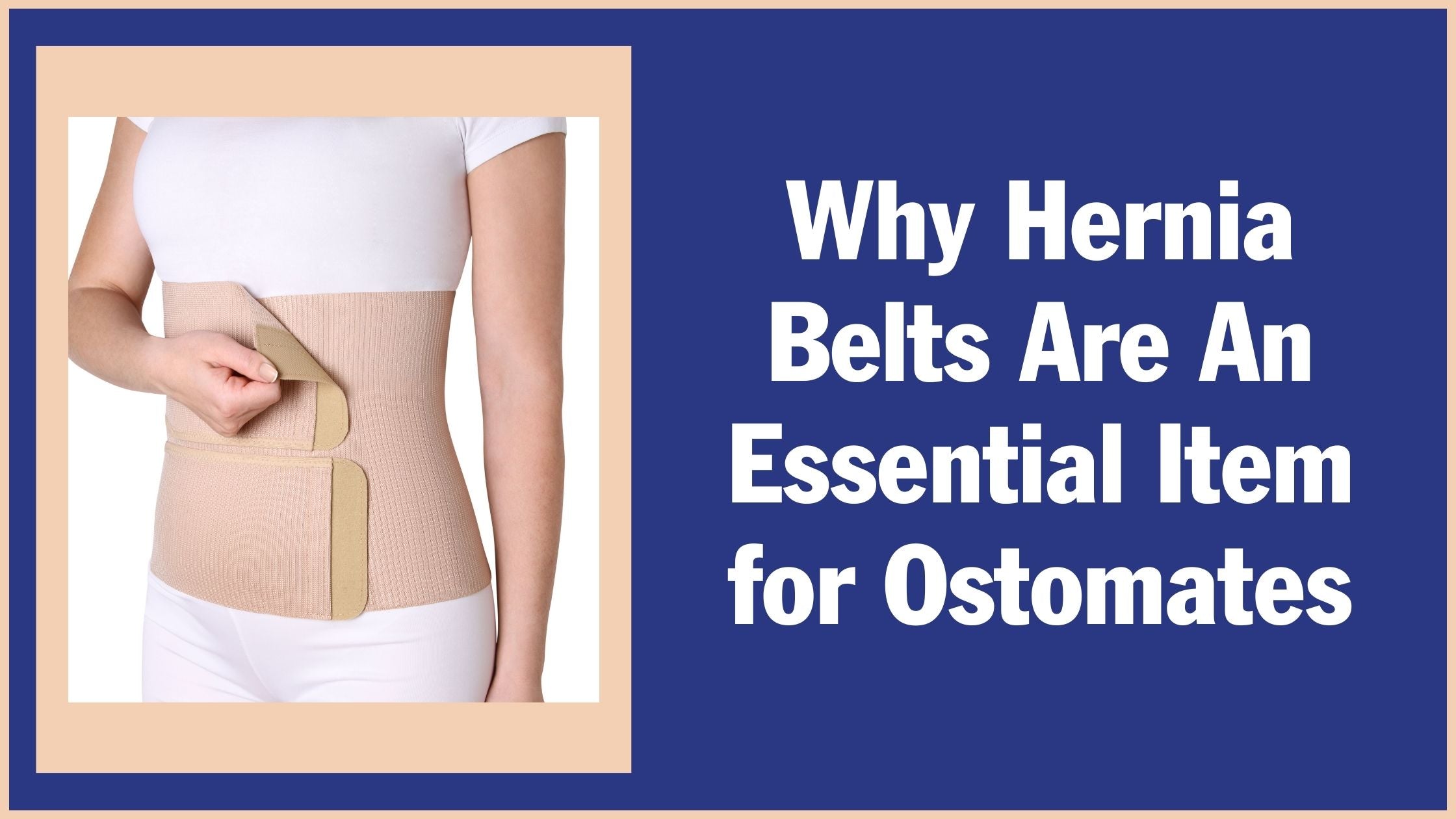 Why Hernia Belts Are an Essential Item for Ostomates