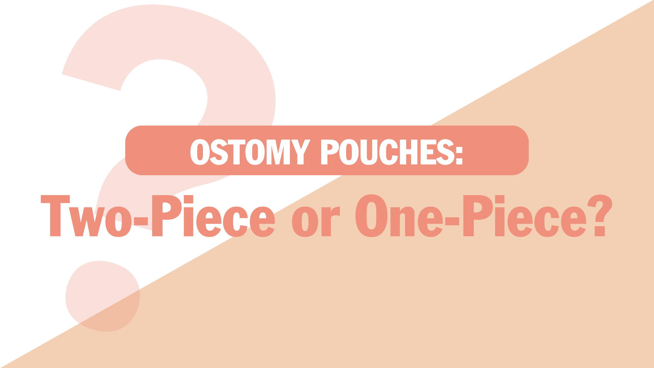 Ostomy Pouches: Two-Piece or One-Piece? | MyOstomy.ca - Ostomy Product ...